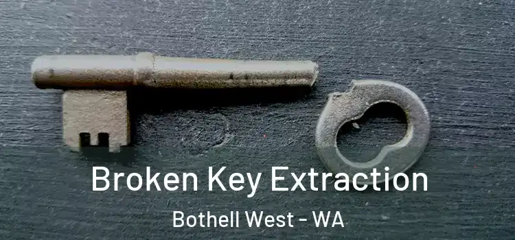 Broken Key Extraction Bothell West - WA