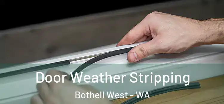 Door Weather Stripping Bothell West - WA