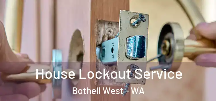 House Lockout Service Bothell West - WA