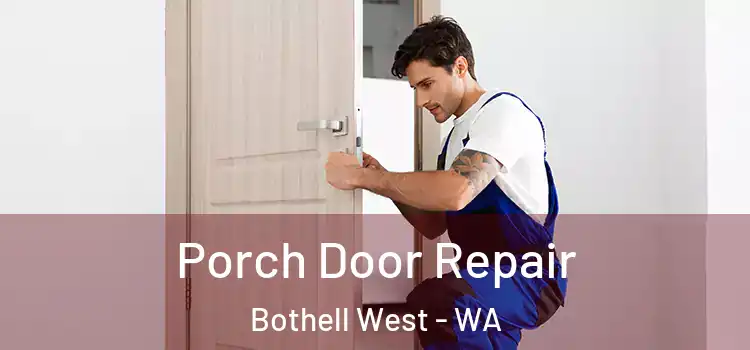  Porch Door Repair Bothell West - WA