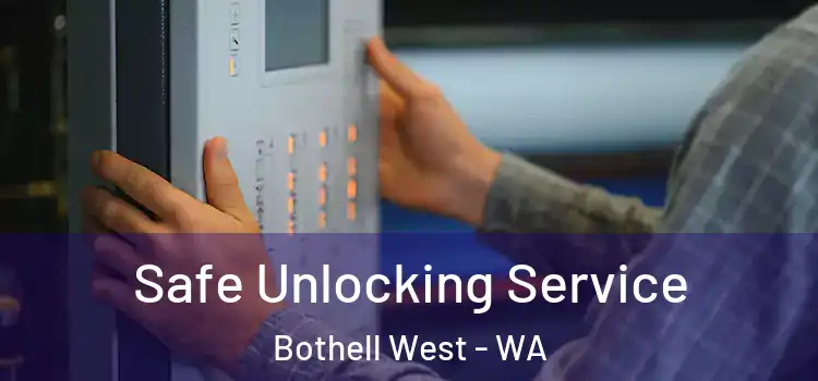Safe Unlocking Service Bothell West - WA